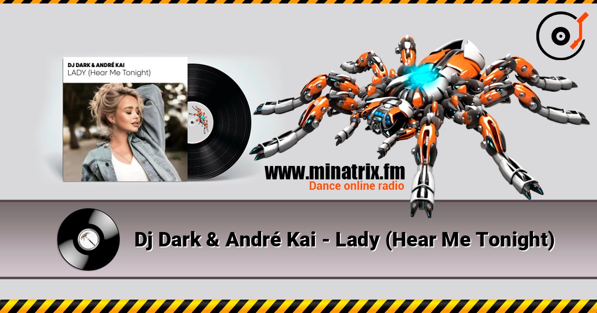 Dj Dark & André Kai - Lady (Hear Me Tonight) listen online in high quality | Minatrix.FM