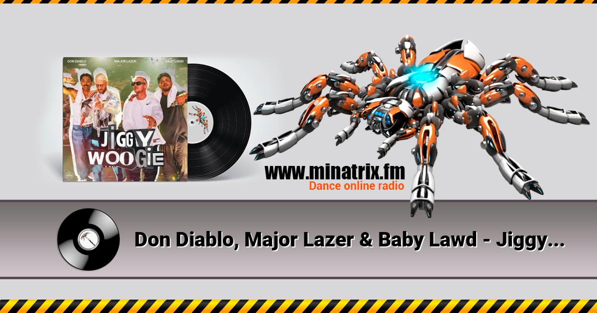 Don Diablo, Major Lazer & Baby Lawd - Jiggy Woogie Listen online and download MP3