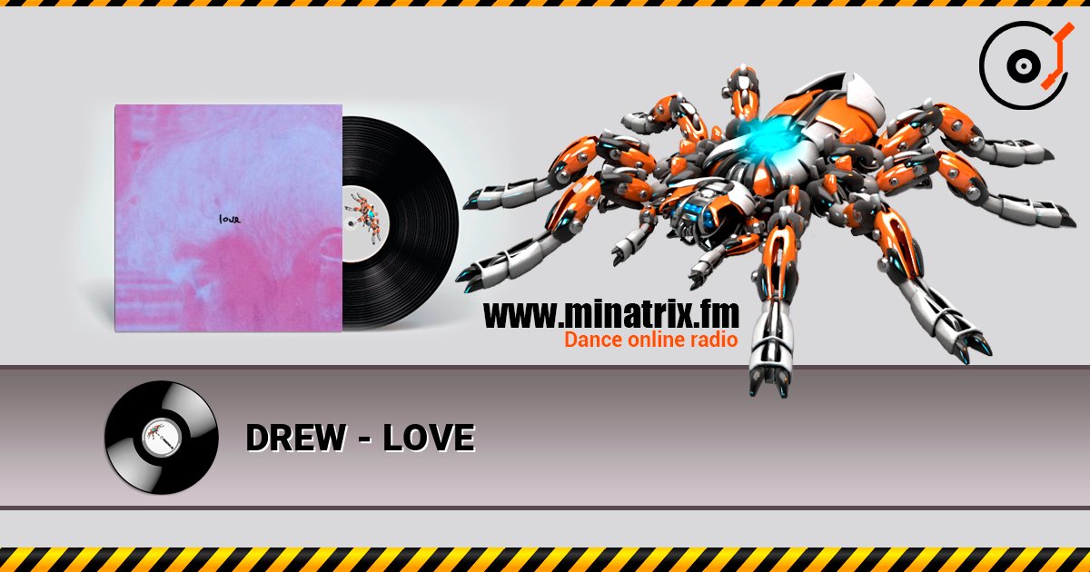 DREW - LOVE listen online in high quality | Minatrix.FM