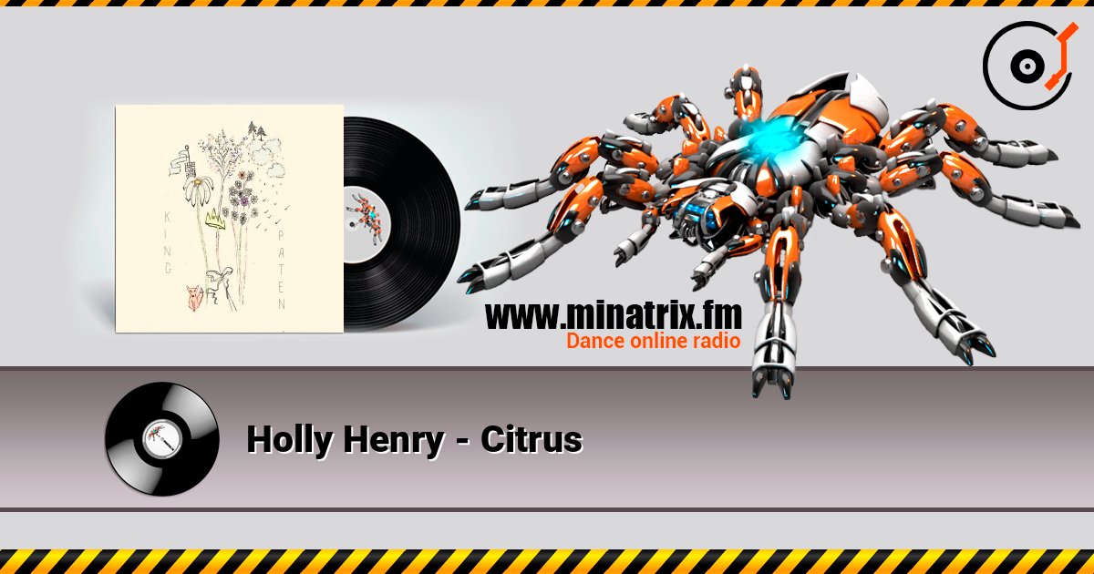 Holly Henry - Citrus слухати онлайн у високій якості | Minatrix.FM