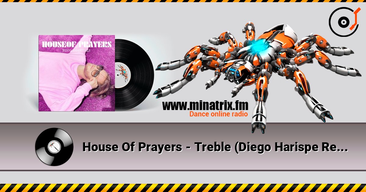 House Of Prayers - Treble (Diego Harispe Remix) слухати онлайн у високій якості | Minatrix.FM