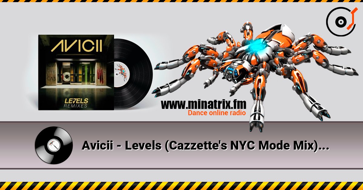 Avicii - Levels (Cazzette's NYC Mode Mix) listen online in high quality | Minatrix.FM