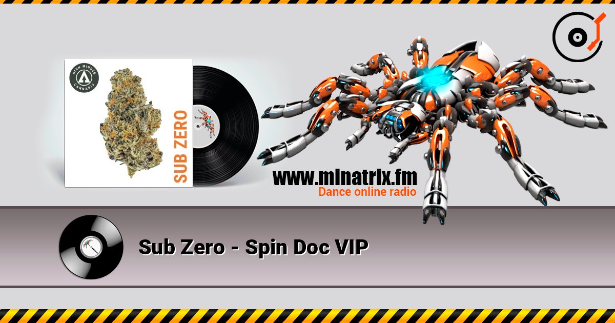 Sub Zero - Spin Doc VIP слухати онлайн у високій якості | Minatrix.FM