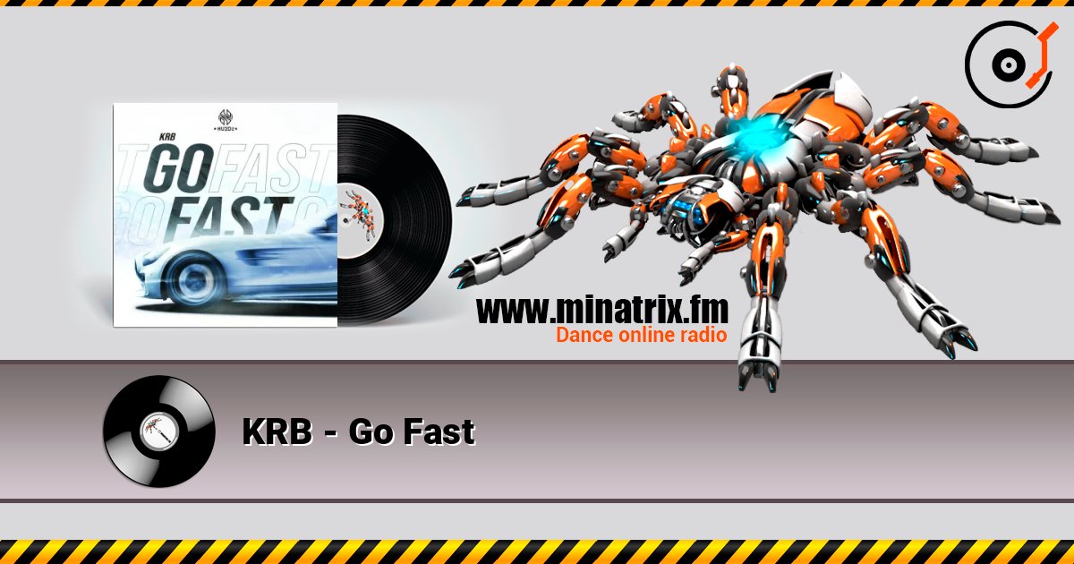KRB - Go Fast слухати онлайн у високій якості | Minatrix.FM
