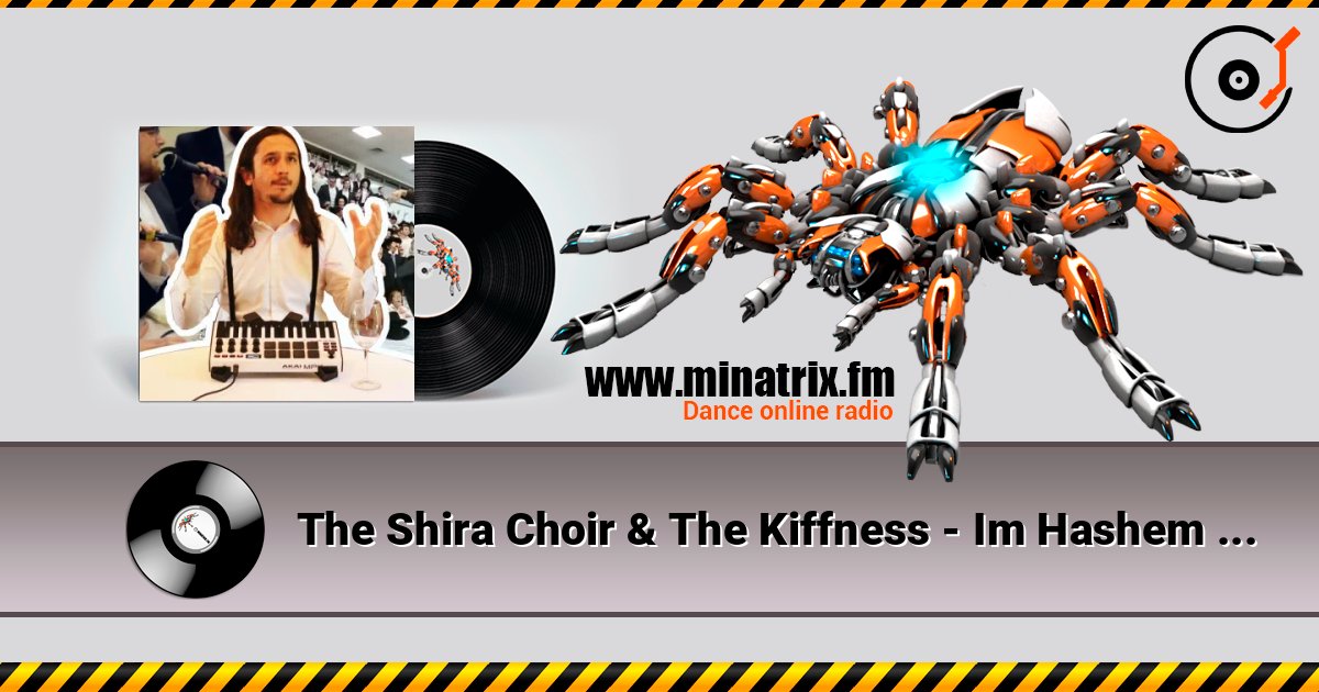 The Shira Choir & The Kiffness - Im Hashem Lo Yivneh Bayis (Psalm 127 DANCE REMIX) слухати онлайн у високій якості | Minatrix.FM