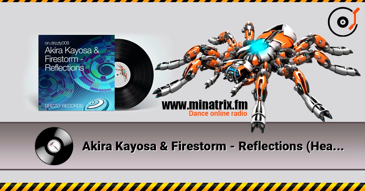 Akira Kayosa & Firestorm - Reflections (Heartstrings Remix) слухати онлайн у високій якості | Minatrix.FM