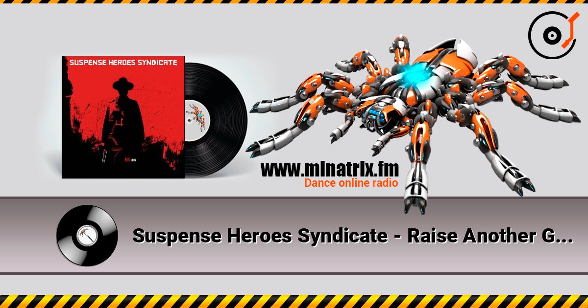 Suspense Heroes Syndicate - Raise Another Glass слухати онлайн у високій якості | Minatrix.FM