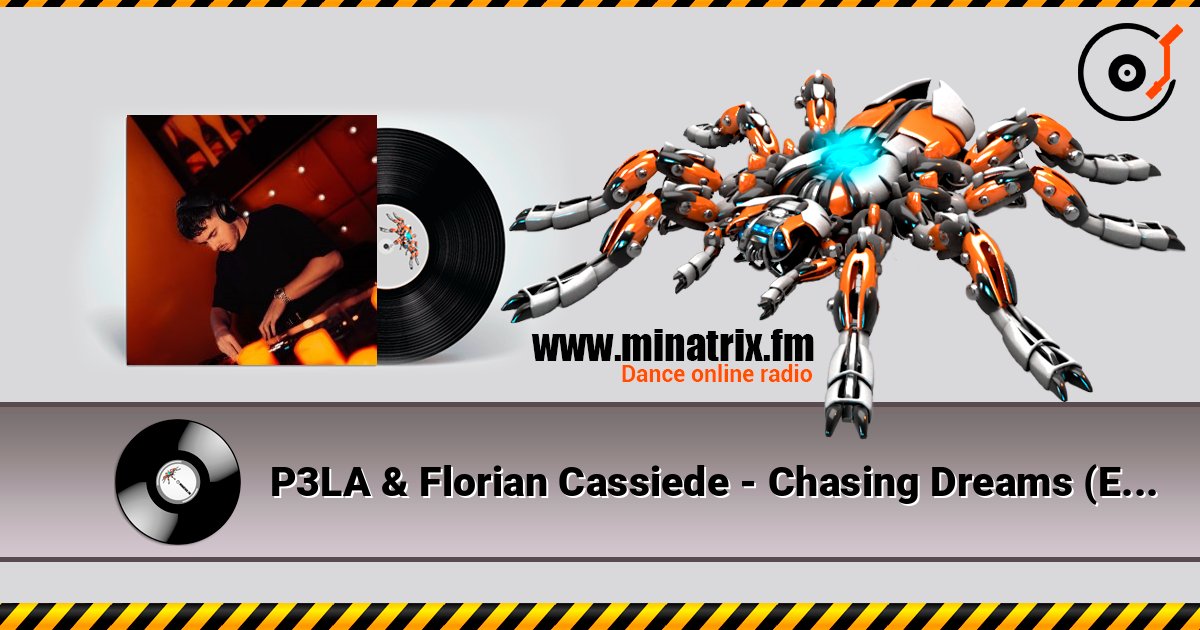 P3LA & Florian Cassiede - Chasing Dreams (Extended Mix) слухати онлайн у високій якості | Minatrix.FM