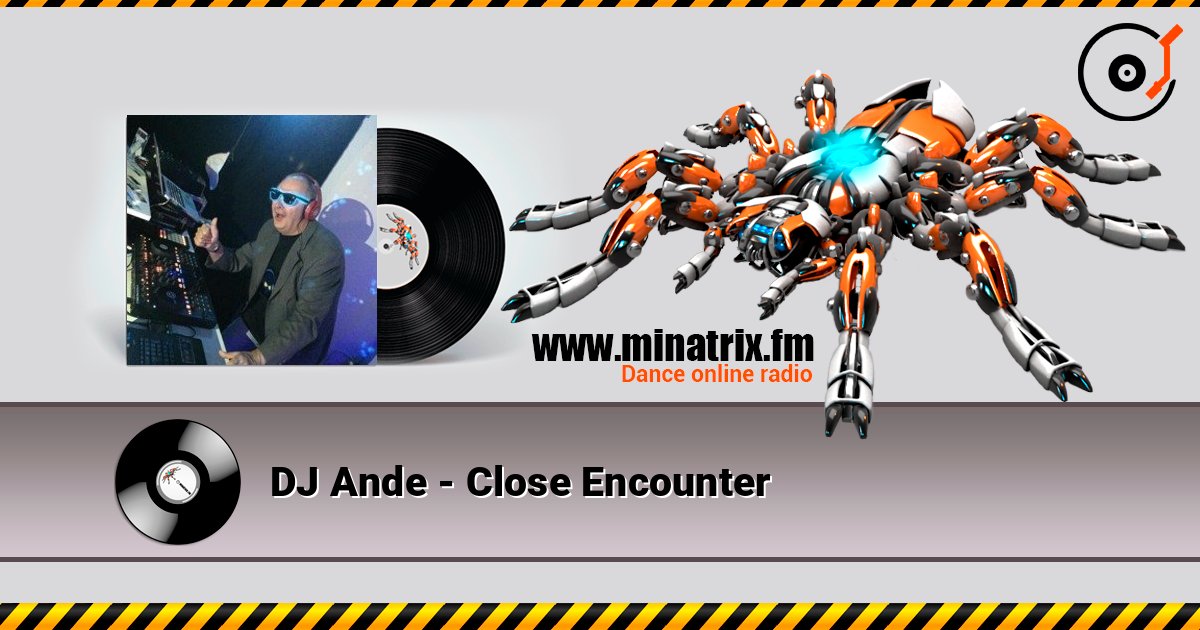 DJ Ande - Close Encounter слухати онлайн у високій якості | Minatrix.FM
