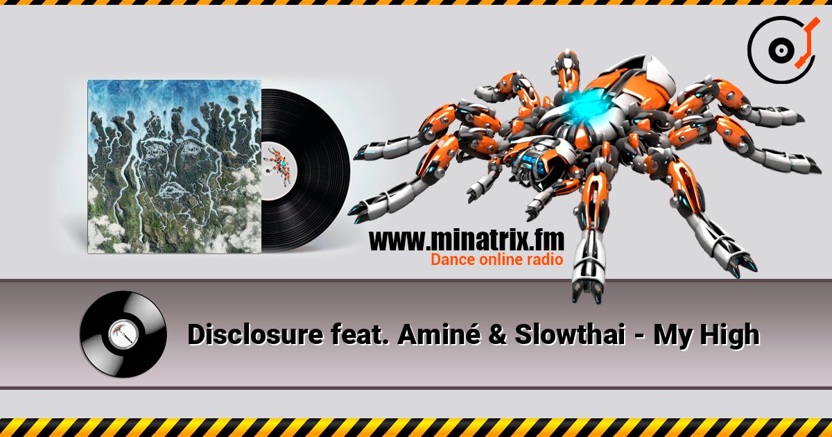 Disclosure feat. Aminé & Slowthai - My High слухати онлайн у високій якості | Minatrix.FM