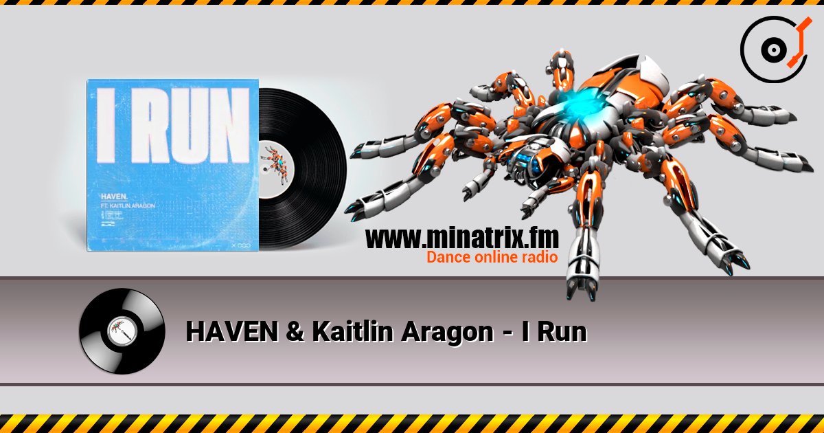 HAVEN & Kaitlin Aragon - I Run слухати онлайн у високій якості | Minatrix.FM