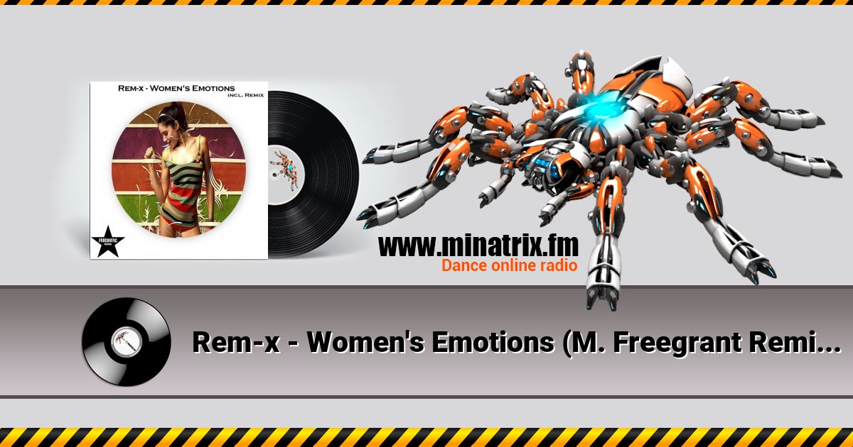 Rem-x - Women's Emotions (M. Freegrant Remix) Listen online and download MP3