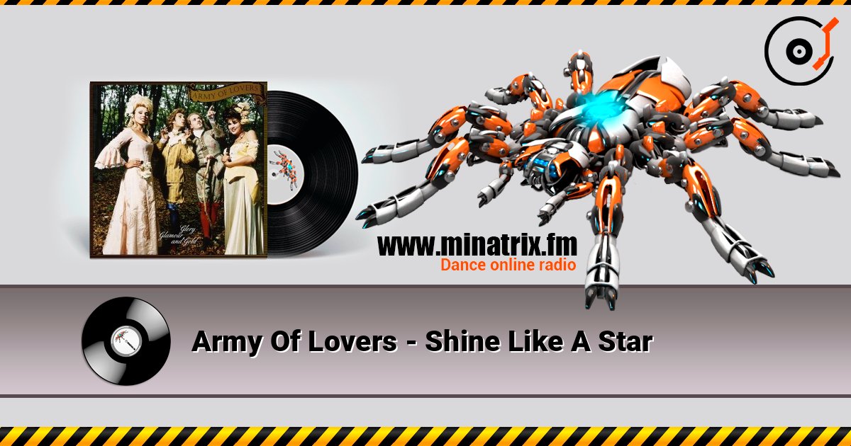 Army Of Lovers - Shine Like A Star слухати онлайн у високій якості | Minatrix.FM