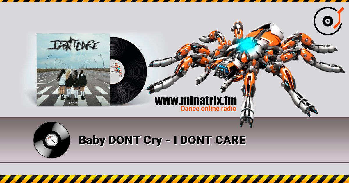 Baby DONT Cry - I DONT CARE слухати онлайн у високій якості | Minatrix.FM