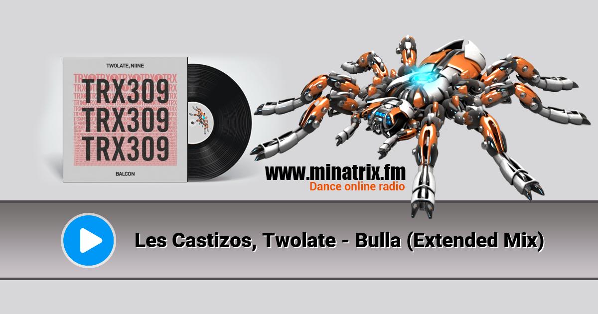 Les Castizos, Twolate - Bulla (Extended Mix) Listen online and download MP3