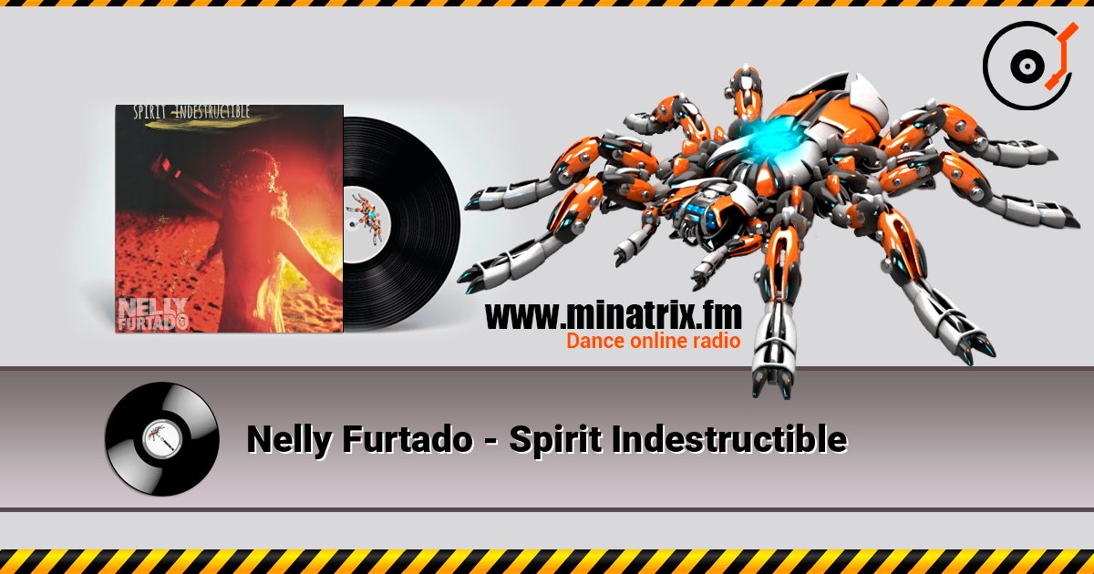 Nelly Furtado - Spirit Indestructible слухати онлайн у високій якості | Minatrix.FM