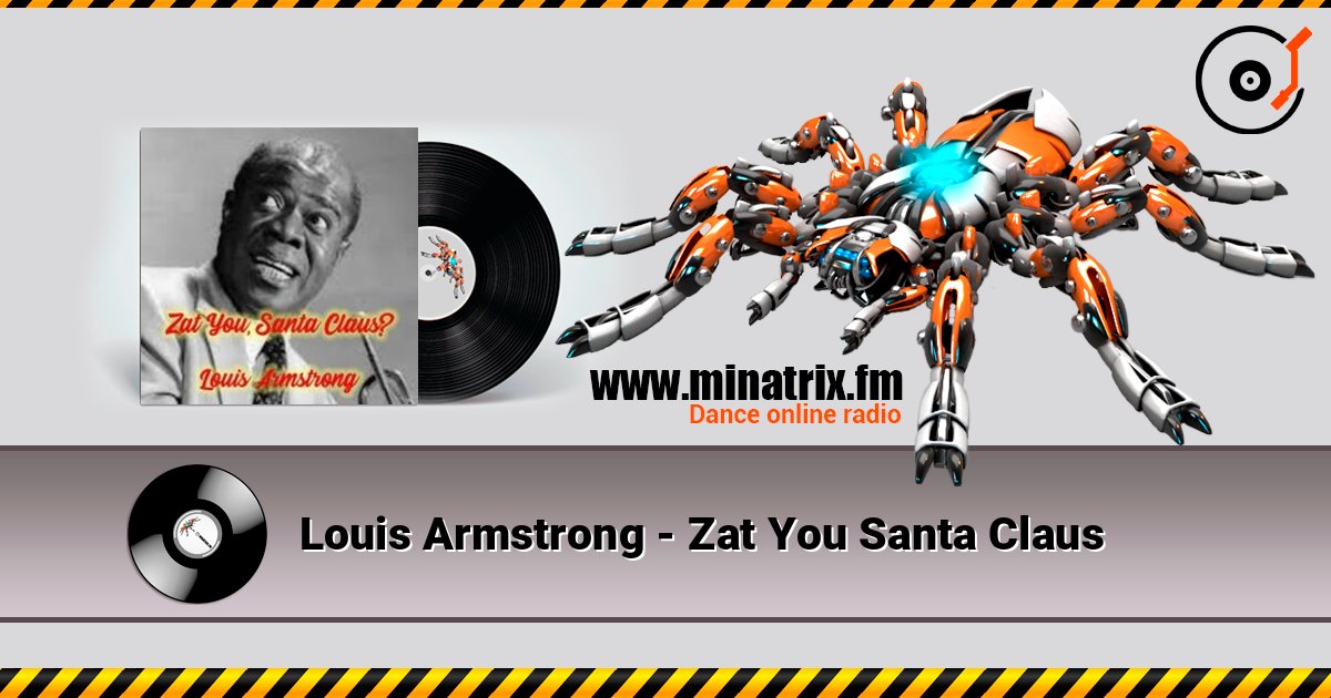 Louis Armstrong - Zat You Santa Claus слухати онлайн у високій якості | Minatrix.FM