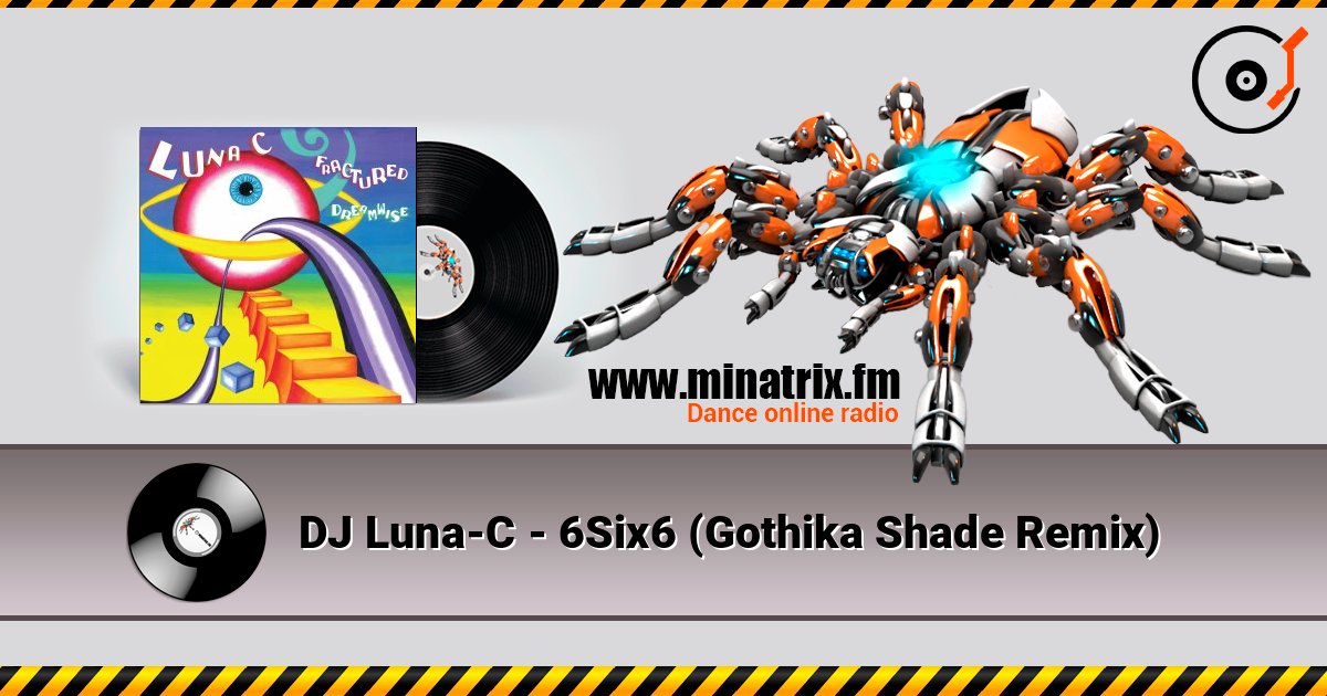 DJ Luna-C - 6Six6 (Gothika Shade Remix) слухати онлайн у високій якості | Minatrix.FM