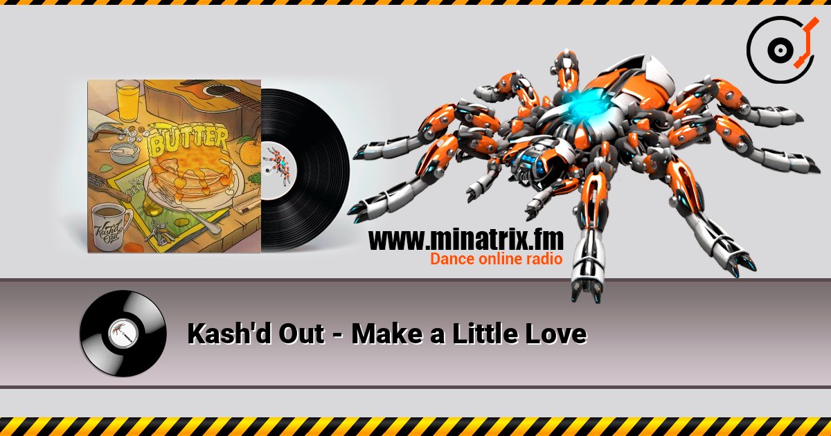 Kash'd Out - Make a Little Love слухати онлайн у високій якості | Minatrix.FM