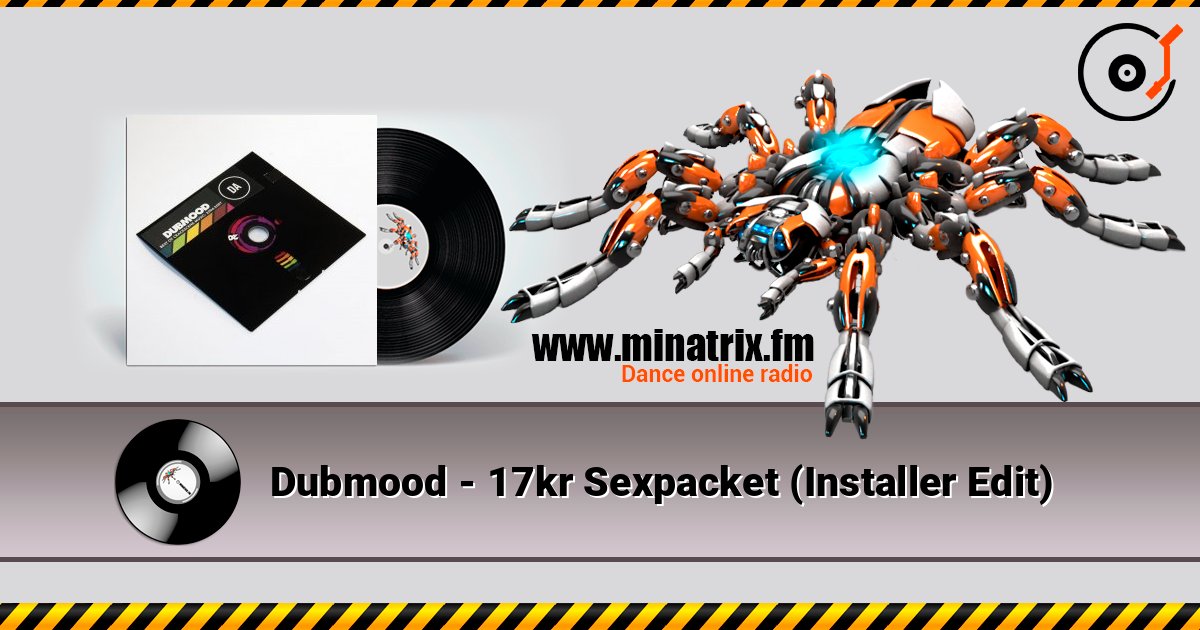 Dubmood - 17kr Sexpacket (Installer Edit) listen online in high quality | Minatrix.FM