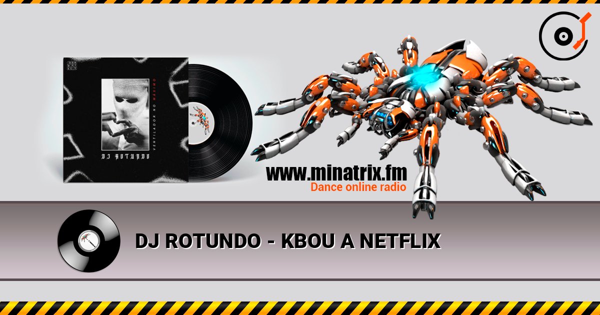 DJ ROTUNDO - KBOU A NETFLIX listen online in high quality | Minatrix.FM