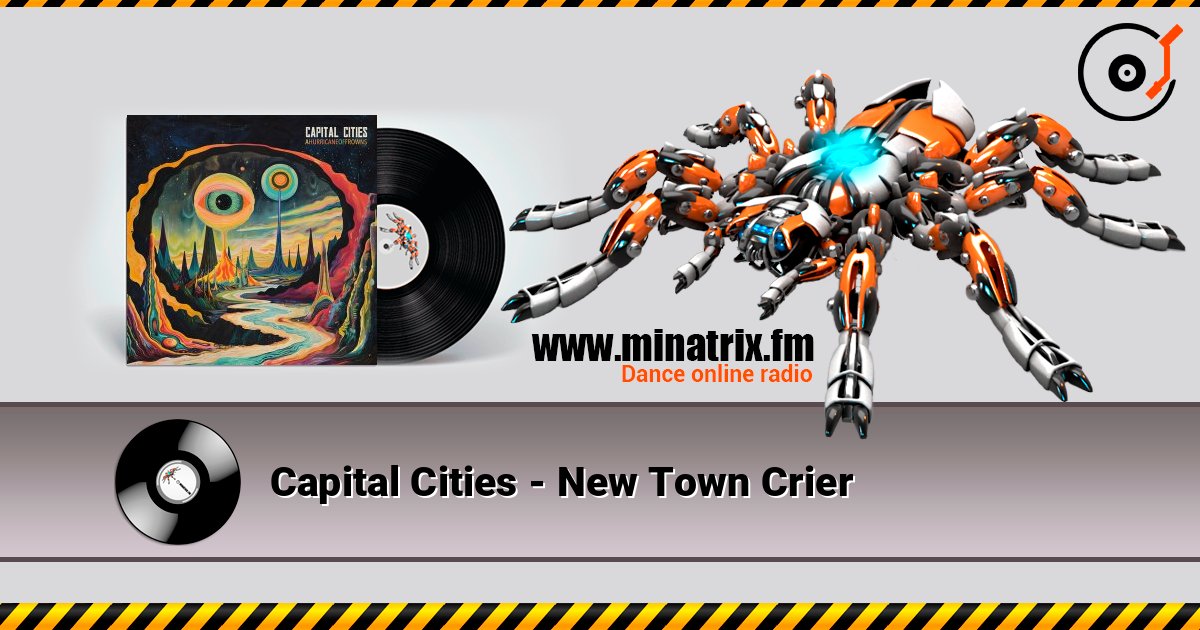 Capital Cities - New Town Crier слухати онлайн у високій якості | Minatrix.FM