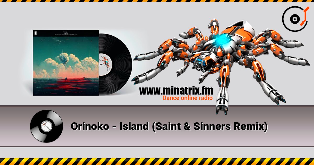 Orinoko - Island (Saint & Sinners Remix) слухати онлайн у високій якості | Minatrix.FM