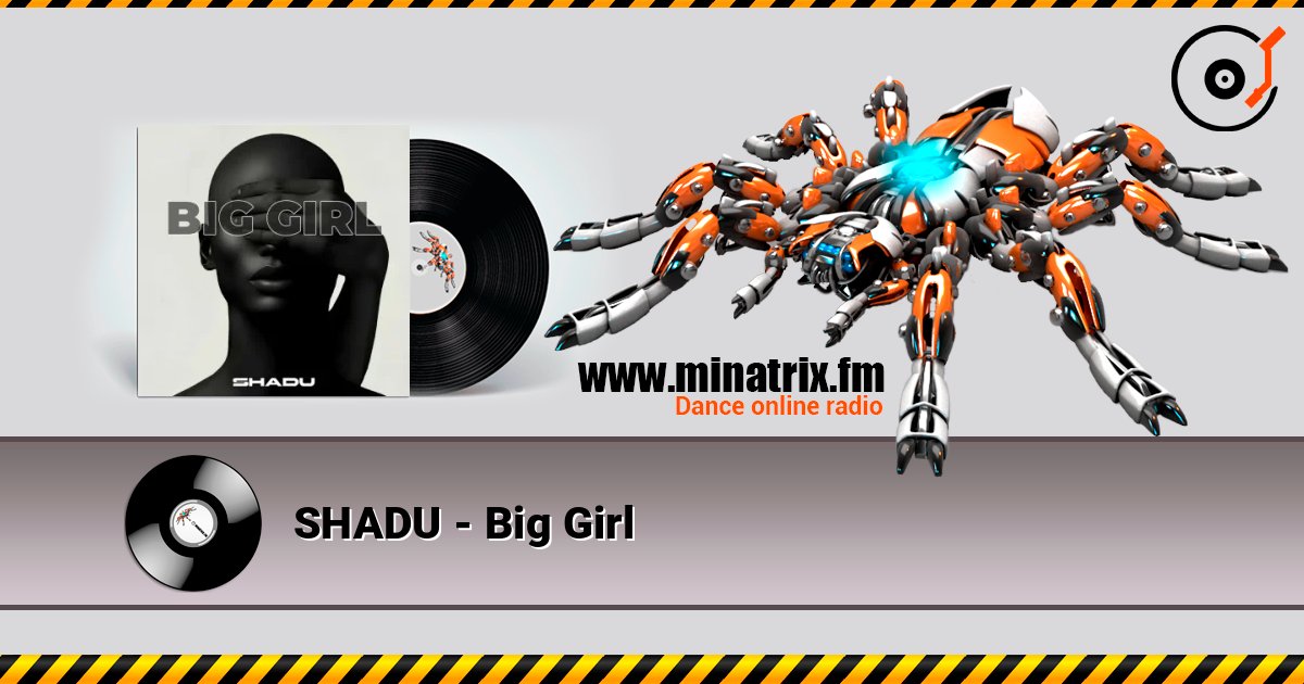 SHADU - Big Girl слухати онлайн у високій якості | Minatrix.FM