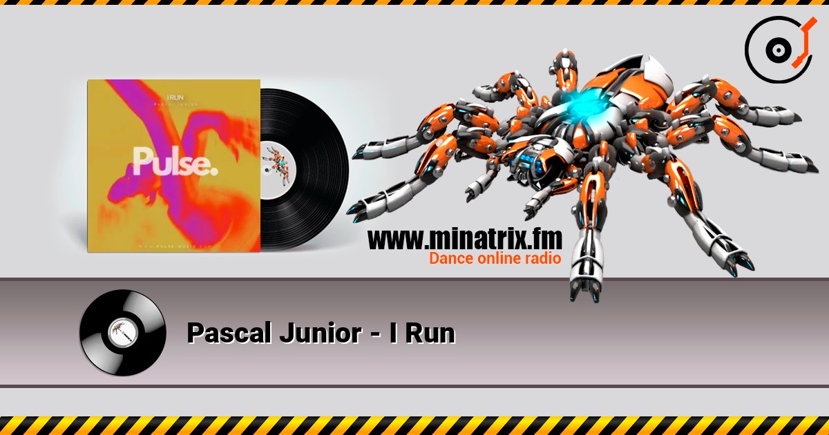 Pascal Junior - I Run слухати онлайн у високій якості | Minatrix.FM