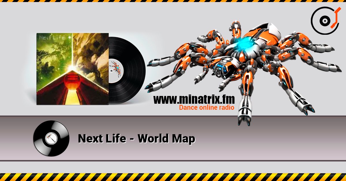 Next Life - World Map listen online in high quality | Minatrix.FM