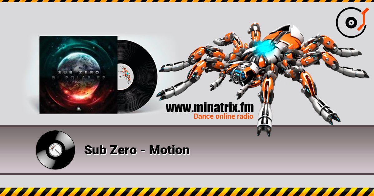 Sub Zero - Motion listen online in high quality | Minatrix.FM