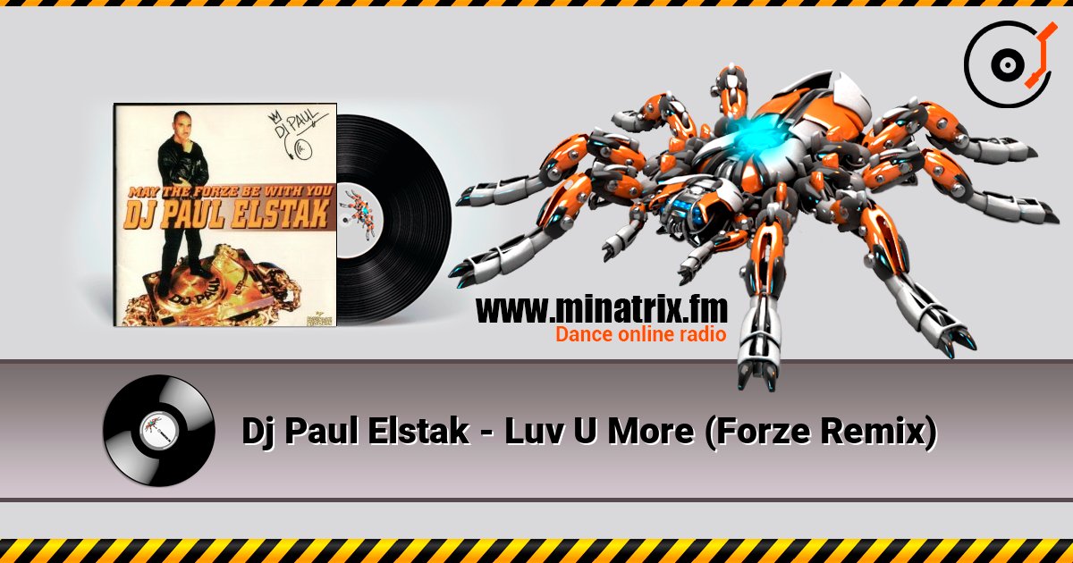 Dj Paul Elstak - Luv U More (Forze Remix) слухати онлайн у високій якості | Minatrix.FM