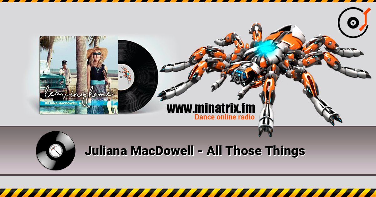 Juliana MacDowell - All Those Things listen online in high quality | Minatrix.FM