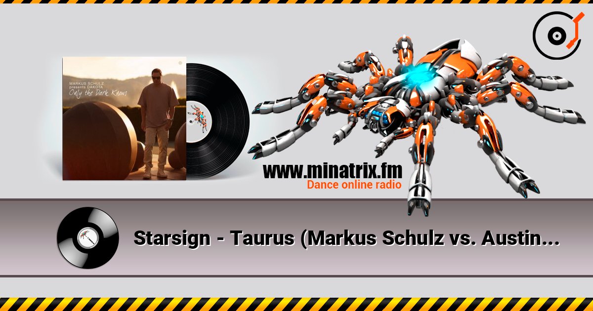 Starsign - Taurus (Markus Schulz vs. Austin Leeds Remix) слухати онлайн у високій якості | Minatrix.FM