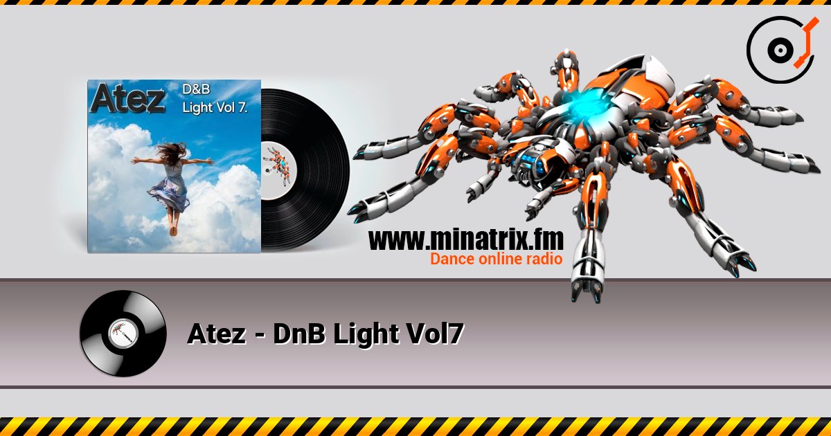 Atez - DnB Light Vol7 слухати онлайн у високій якості | Minatrix.FM