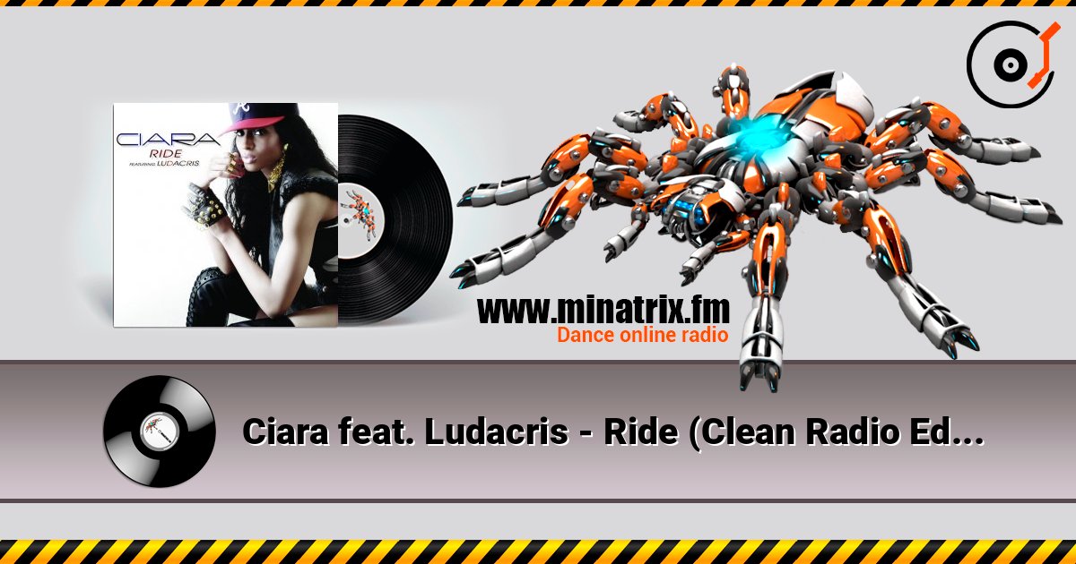 Ciara feat. Ludacris - Ride (Clean Radio Edit) слухати онлайн у високій якості | Minatrix.FM