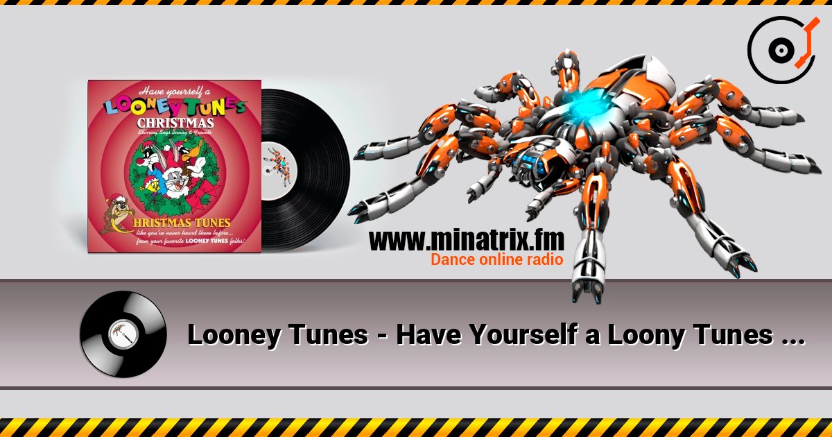 Looney Tunes - Have Yourself a Loony Tunes Christmas listen online in high quality | Minatrix.FM