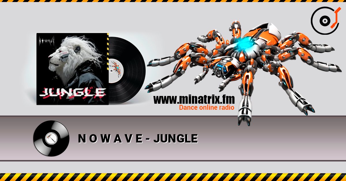 N O W A V E - JUNGLE listen online in high quality | Minatrix.FM