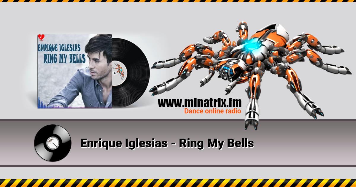 Enrique Iglesias - Ring My Bells Enrique Iglesias - Ring My Bells Listen online and download MP3