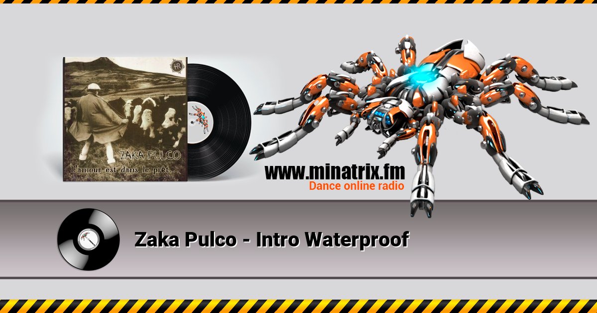 Zaka Pulco - Intro Waterproof Zaka Pulco - Intro Waterproof Listen online and download MP3