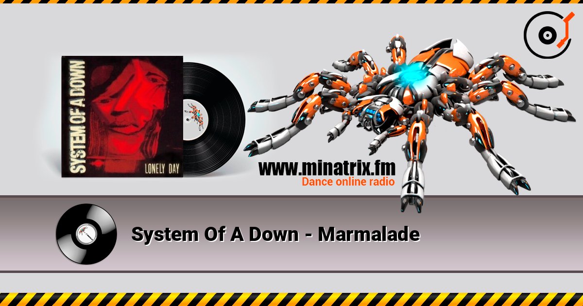 System Of A Down - Marmalade слухати онлайн у високій якості | Minatrix.FM