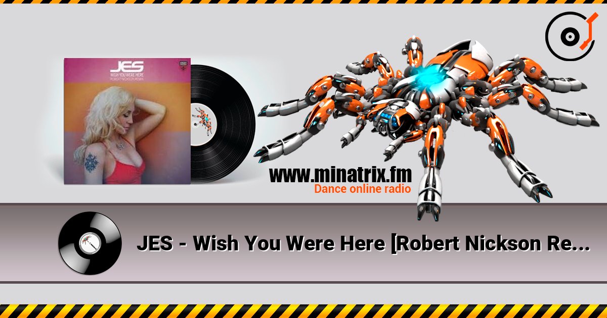 JES - Wish You Were Here [Robert Nickson Remix] listen online in high quality | Minatrix.FM