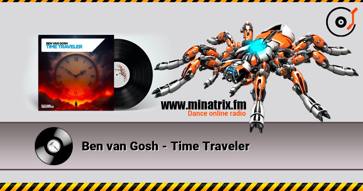 Ben van Gosh - Time Traveler listen online in high quality | Minatrix.FM