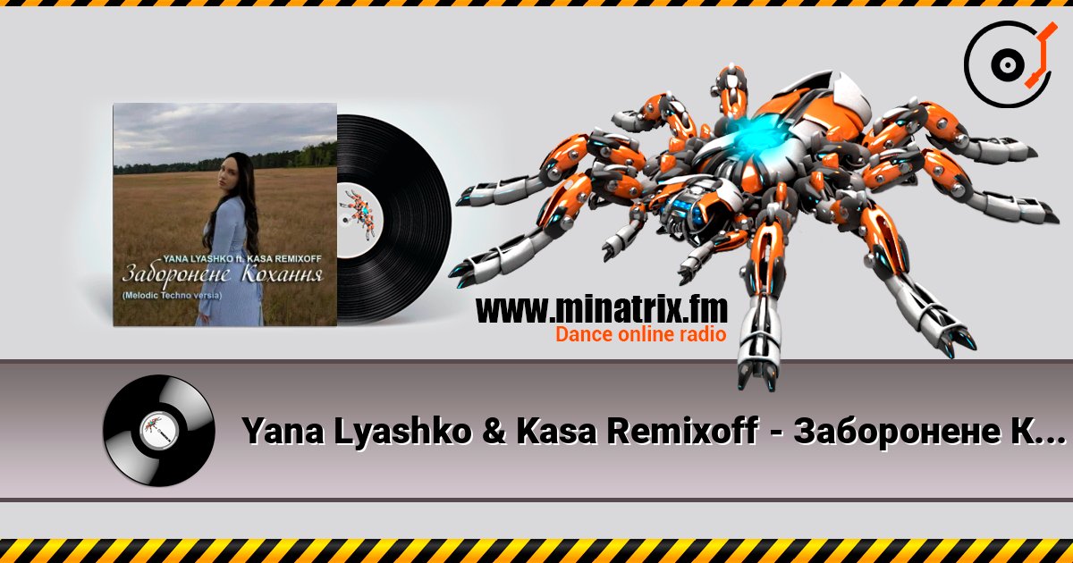 Yana Lyashko & Kasa Remixoff - Заборонене Кохання слухати онлайн у високій якості | Minatrix.FM