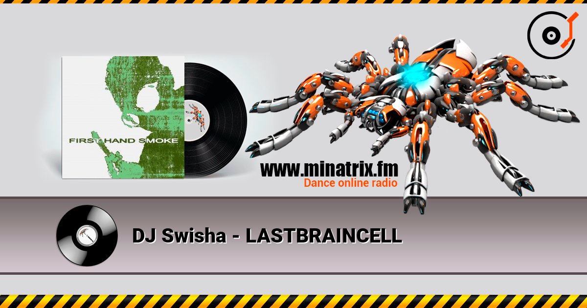 DJ Swisha - LASTBRAINCELL слухати онлайн у високій якості | Minatrix.FM