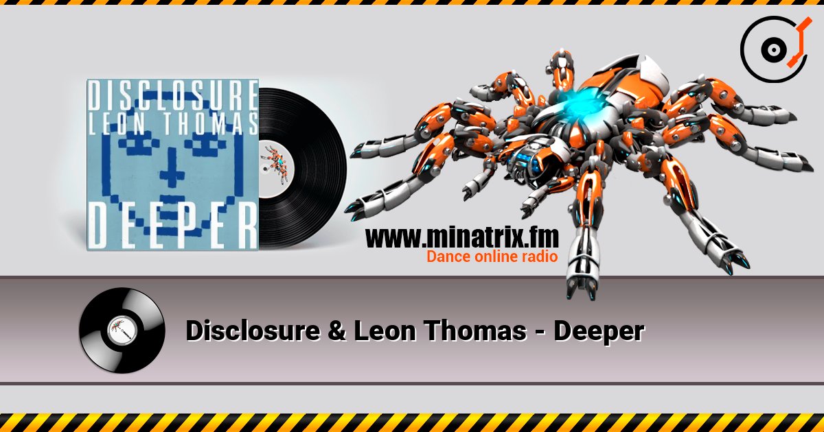Disclosure & Leon Thomas - Deeper listen online in high quality | Minatrix.FM