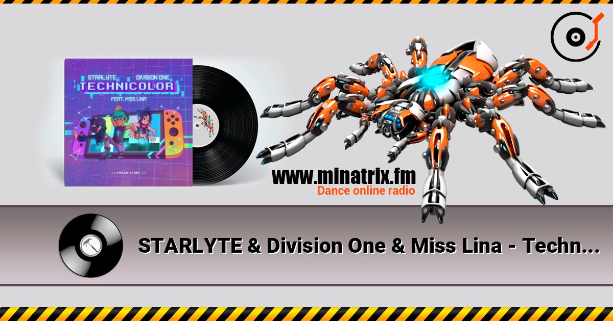 STARLYTE & Division One & Miss Lina - Technicolor listen online in high quality | Minatrix.FM