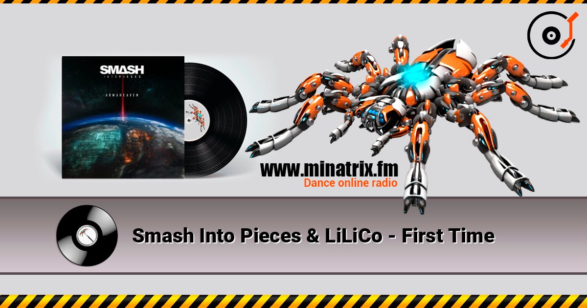 Smash Into Pieces & LiLiCo - First Time слухати онлайн у високій якості | Minatrix.FM
