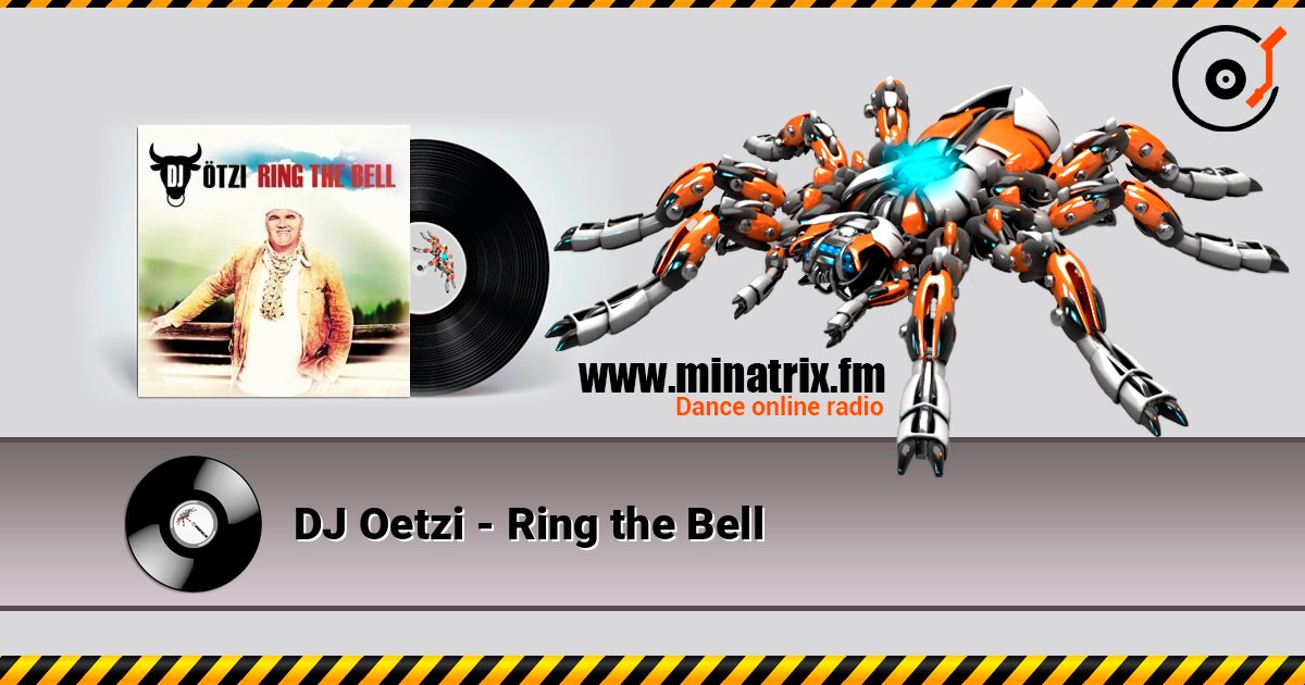 DJ Oetzi - Ring the Bell слухати онлайн у високій якості | Minatrix.FM