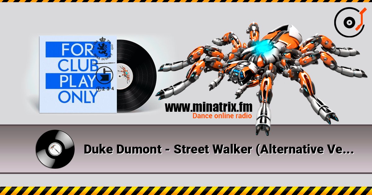 Duke Dumont - Street Walker (Alternative Version) listen online in high quality | Minatrix.FM